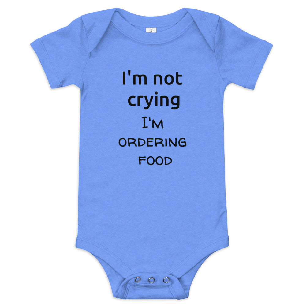 I'm not crying I'm ordering food baby short sleeve one piece onesie