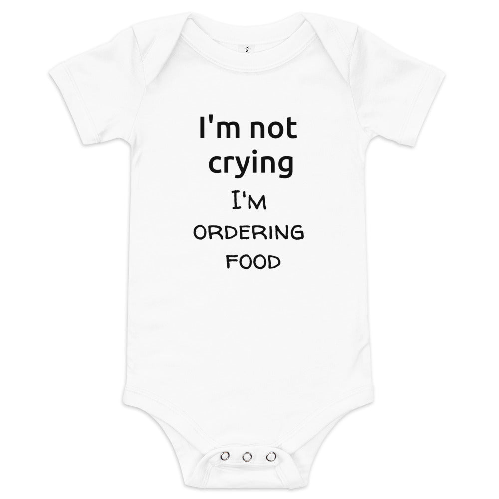 I'm not crying I'm ordering food baby short sleeve one piece onesie