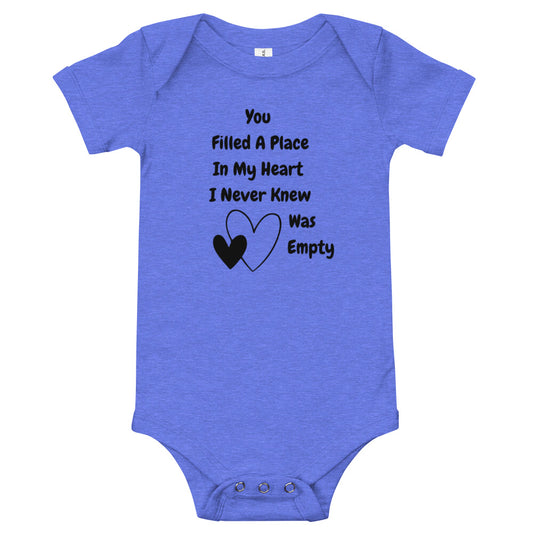 You Filled A Place in My Heart I Never Knew Was Empty Baby Onesie Babysuit