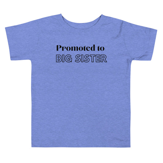 Promoted to Big Sister Toddler Tee